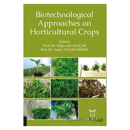 Biotechnological Approaches on Horticultural Crops - Yeşim Yalçın Mendi - Akademisyen Kitabevi