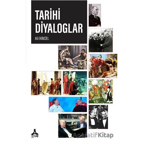Tarihi Diyaloglar - Ali Ekinciel - Sonçağ Yayınları