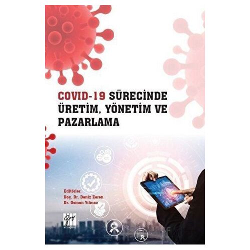 Covid- 19 Sürecinde Üretim, Yönetim ve Pazarlama - Osman Yılmaz - Gazi Kitabevi