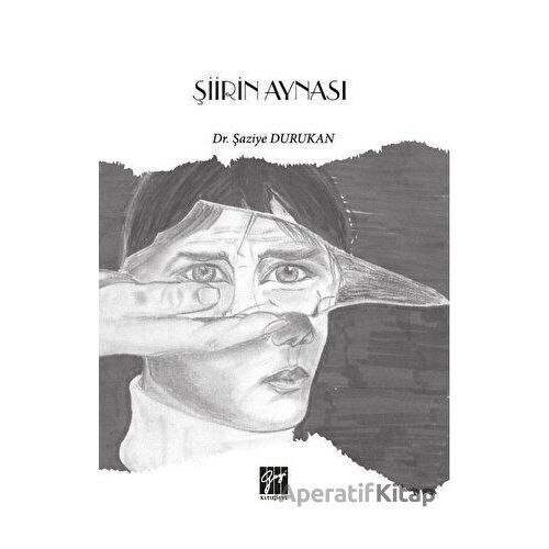 Şiirin Aynası - Şaziye Durukan - Gazi Kitabevi