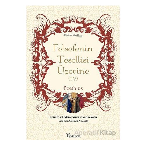 Felsefenin Tesellisi Üzerine (I-V) - Boethius - Koridor Yayıncılık