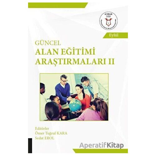 Güncel Alan Eğitimi Araştırmaları 2 - Ömer Tuğrul Kara - Akademisyen Kitabevi