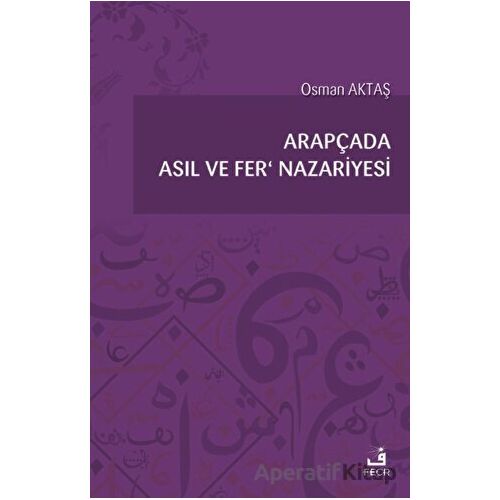 Arapçada Asıl ve Fer Nazariyesi - Osman Aktaş - Fecr Yayınları