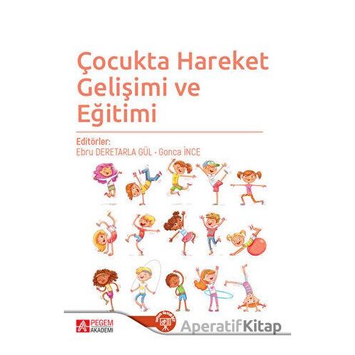 Çocukta Hareket Gelişimi ve Eğitimi - Kolektif - Pegem Akademi Yayıncılık