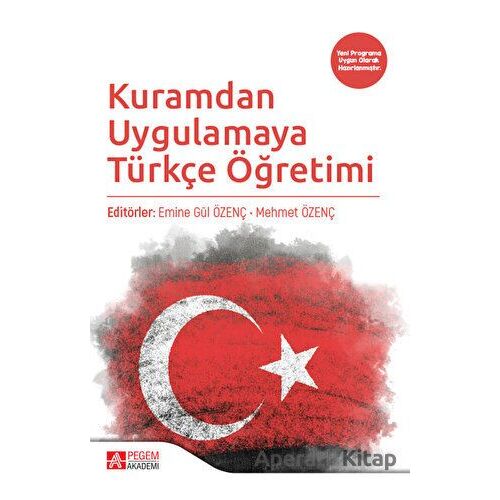 Kuramdan Uygulamaya Türkçe Öğretimi - Kolektif - Pegem Akademi Yayıncılık