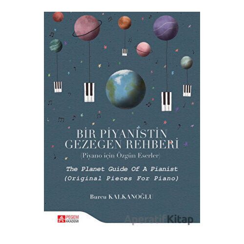 Bir Piyanistin Gezegen Rehberi (Piyano İçin Özgün Eserler)