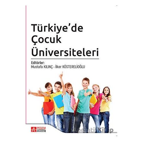 Türkiye’de Çocuk Üniversiteleri - Kolektif - Pegem Akademi Yayıncılık