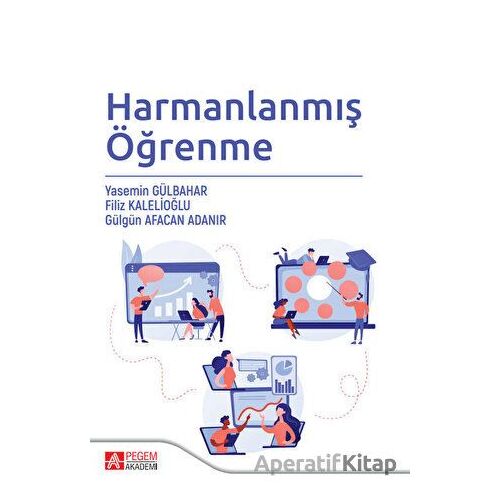Harmanlanmış Öğrenme - Yasemin Gülbahar - Pegem Akademi Yayıncılık