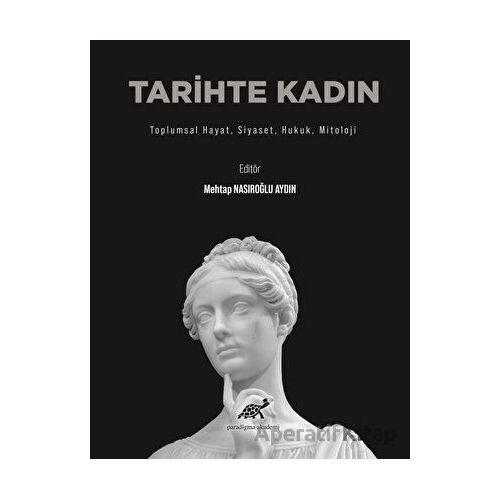 Tarihte Kadın - Mehtap Nasıroğlu Aydın - Paradigma Akademi Yayınları