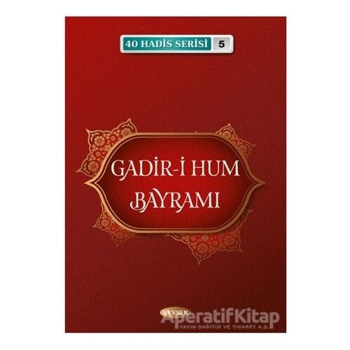 Gadir-i Hum Bayramı 40 Hadis Serisi - 5 - Musa Aydın - Kevser Yayınları