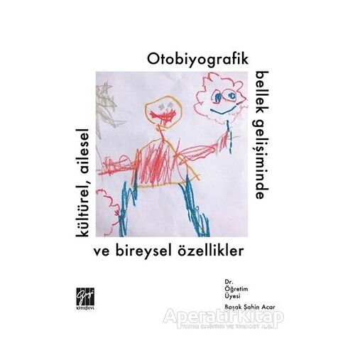 Otobiyografik Bellek Gelişiminde Kültürel Ailesel ve Bireysel Özellikler