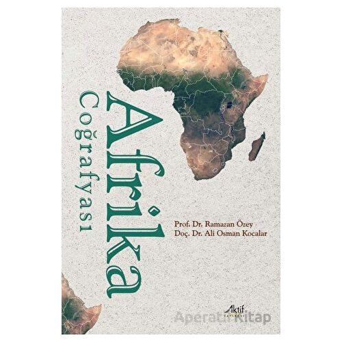 Afrika Coğrafyası - Ramazan Özey - Aktif Yayınevi