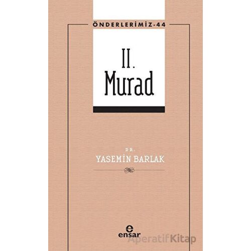 II. Murad - Yasemin Barlak - Ensar Neşriyat