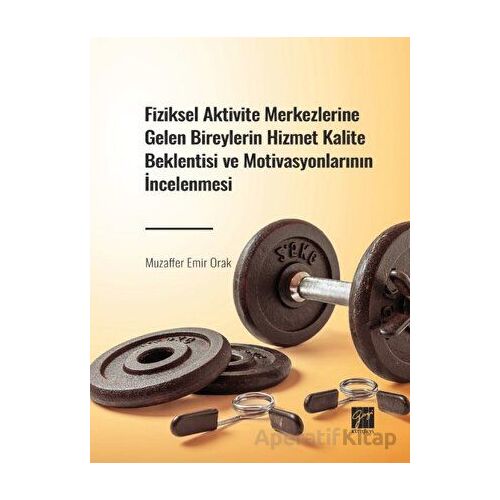 Fiziksel Aktivite Merkezlerine Gelen Bireylerin Hizmet Kalite Beklentisi ve Motivasyonlarının İncele