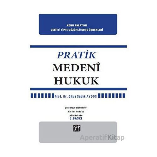 Pratik Medeni Hukuk - Oğuz Sadık Aydos - Gazi Kitabevi