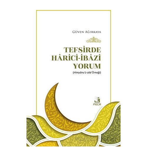Tefsirde Harici-İbazi Yorum - Güven Ağırkaya - Fecr Yayınları
