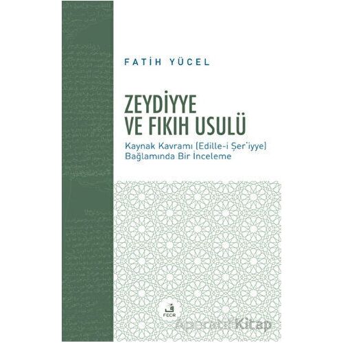 Zeydiyye ve Fıkıh Usulü - Fatih Yücel - Fecr Yayınları