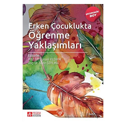Erken Çocuklukta Öğrenme Yaklaşımları (Ekonomik Boy) - Günseli Yıldırım - Pegem Akademi Yayıncılık