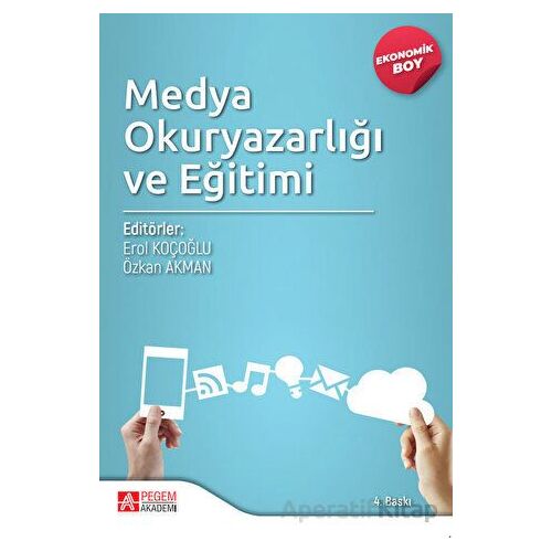 Medya Okuryazarlığı ve Eğitim (Ekonomik Boy) - Özkan Akman - Pegem Akademi Yayıncılık