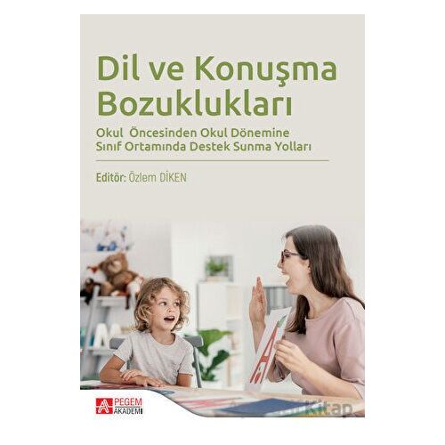 Dil ve Konuşma Bozuklukları - Kolektif - Pegem Akademi Yayıncılık