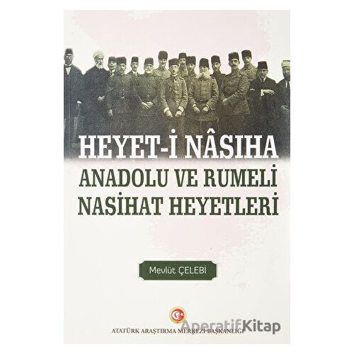Heyet-i Nasiha Anadolu ve Rumeli Nasihat Heyetleri - Mevlüt Çelebi - Atatürk Araştırma Merkezi