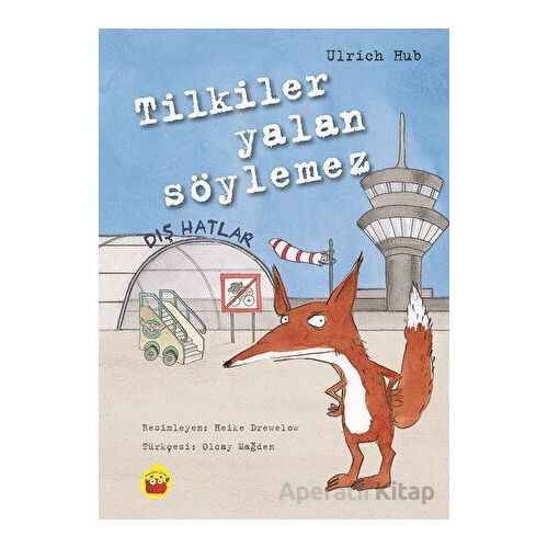 Tilkiler Yalan Söylemez - Ulrich Hub - Kuraldışı Yayınevi