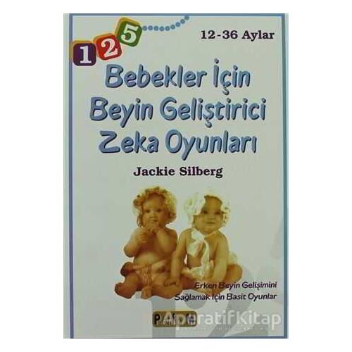 Bebekler İçin Beyin Geliştirici Zeka Oyunları 12-36 Aylar - Jackie Silberg - Platform Yayınları