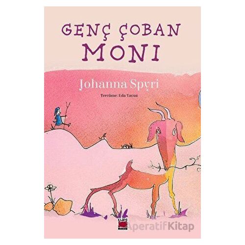 Genç Çoban Moni - Johanna Spyri - Elips Kitap