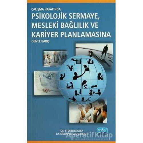 Çalışma Hayatında Psikolojik Sermaye, Mesleki Bağlılık ve Kariyer Planlamasına Genel Bakış