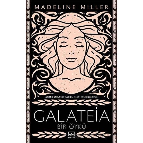 Galateia: Bir Öykü - Madeline Miller - İthaki Yayınları