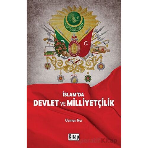 İslam’da Devlet Ve Milliyetçilik - Osman Nur - Kitap Dünyası Yayınları