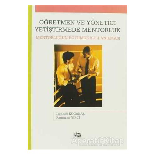 Öğretmen ve Yönetici Yetiştirmede Mentorluk - Ramazan Yirci - Anı Yayıncılık