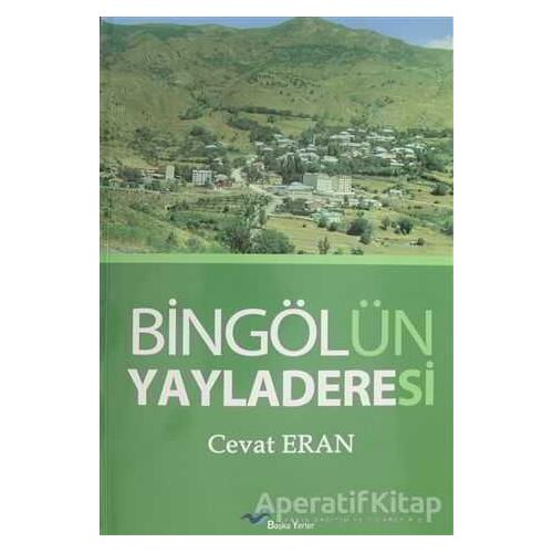 Bingölün Yayladeresi - Cevat Eran - Başka Yerler Yayınları