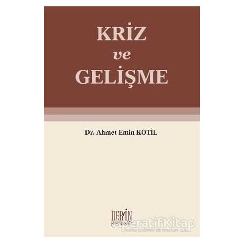 Kriz ve Gelişme - Ahmet Emin Kotil - Derin Yayınları