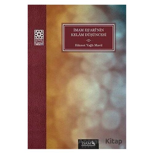 İmam Eşarinin Kelam Düşüncesi - Hikmet Yağlı Mavil - İsam Yayınları