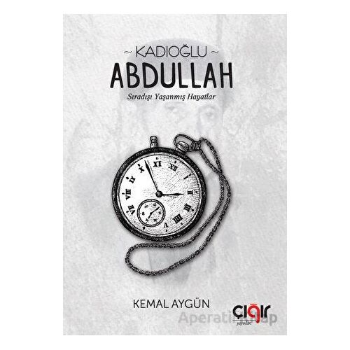 Kadıoğlu Abdullah - Kemal Aygün - Çığır Yayınları