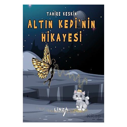 Altın Kedinin Hikayesi - Tahire Keskin - Linza Yayınları