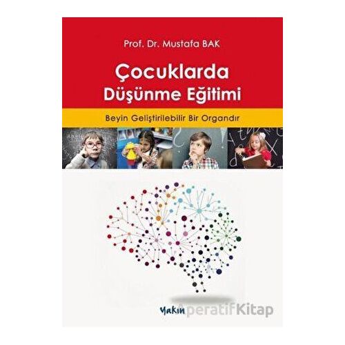 Çocuklarda Düşünme Eğitimi - Mustafa Bak - Yakın Kitabevi