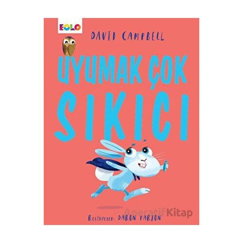 Uyumak Çok Sıkıcı - David Campbell - Eolo Yayıncılık