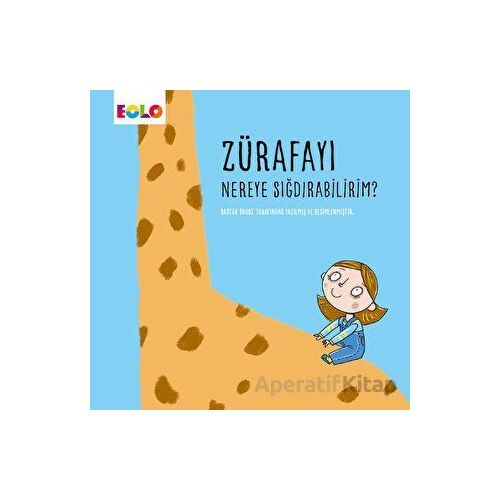 Zürafayı Nereye Sığdırabilirim? - Bartek Brosz - Eolo Yayıncılık