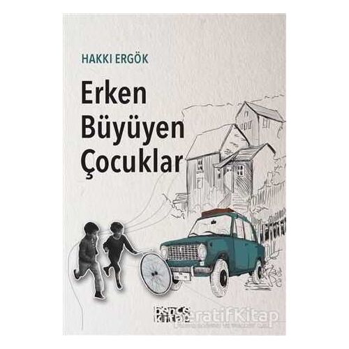 Erken Büyüyen Çocuklar - Hakkı Ergök - Bencekitap