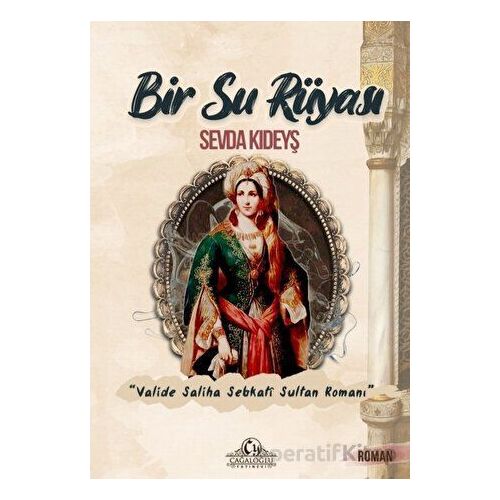 Bir Su Rüyası - Sevda Kıdeyş - Cağaloğlu Yayınevi