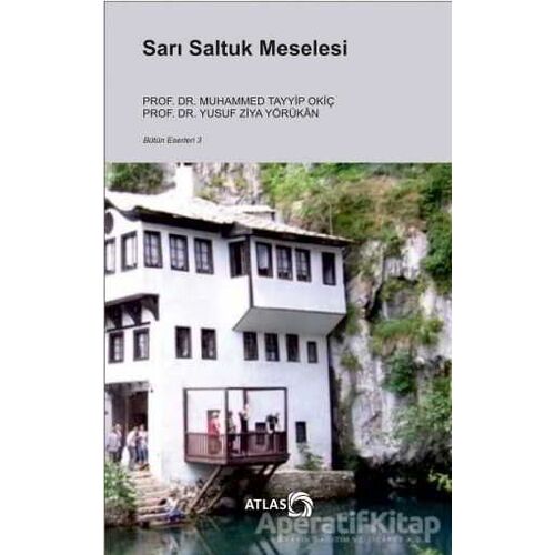 Sarı Saltuk Meselesi - Yusuf Ziya Yörükan - Atlas Kitap