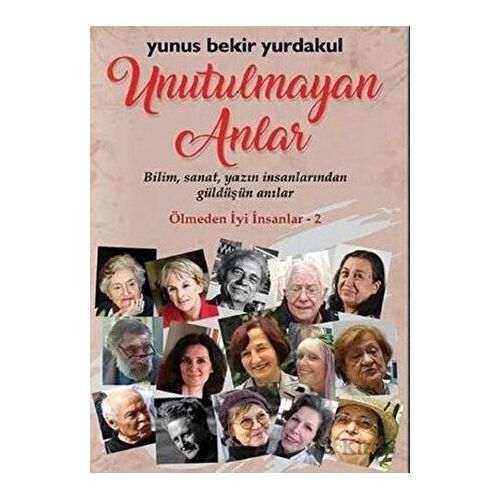 Unutulmayan Anlar - Yunus Bekir Yurdakul - Klaros Yayınları