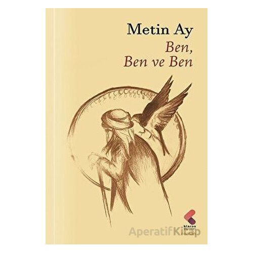 Ben, Ben ve Ben - Metin Ay - Klaros Yayınları