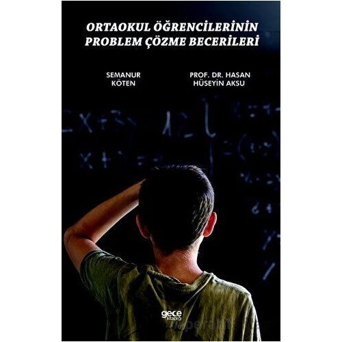 Ortaokul Öğrencilerinin Problem Çözme Becerileri - Hasan Hüseyin Aksu - Gece Kitaplığı