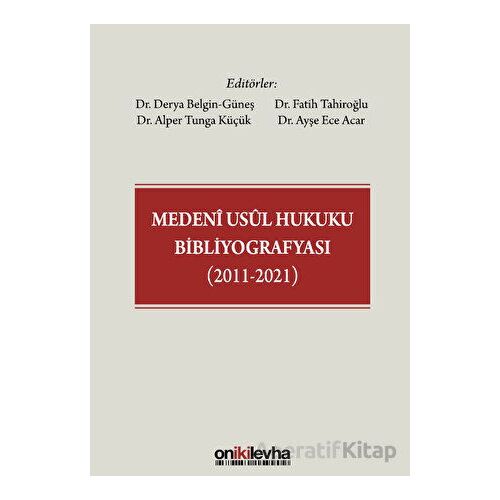 Medeni Usul Hukuku Bibliyografyası (2011-2021) - Kolektif - On İki Levha Yayınları