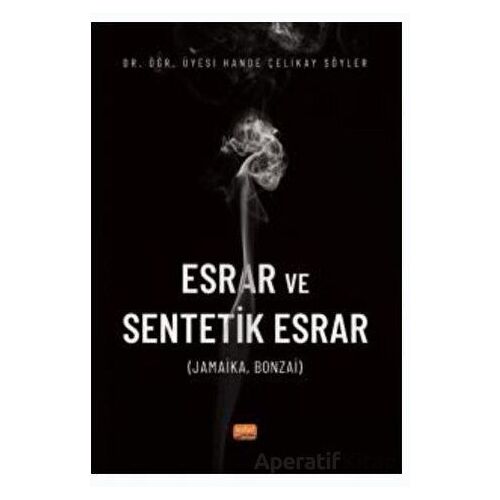 Esrar ve Sentetik Esrar - Hande Çelikay Söyler - Nobel Bilimsel Eserler