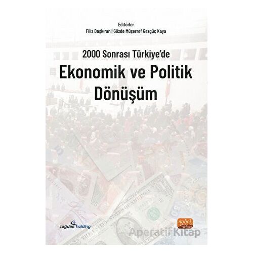 2000 Sonrası Türkiye’de Ekonomik ve Politik Dönüşüm - Kolektif - Nobel Bilimsel Eserler