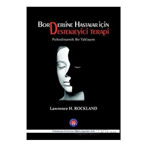 Borderline Hastalar İçin Destekleyici Terapi - Lawrence H. Rockland - Psikoterapi Enstitüsü